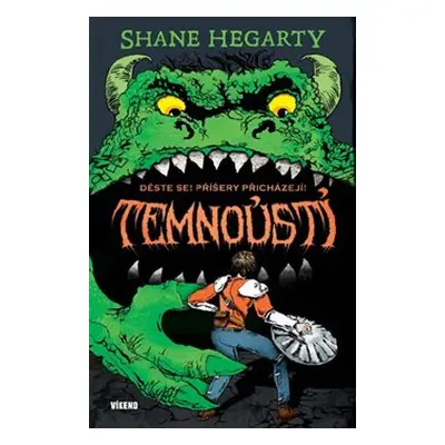 Temnoústí 1 - Děste se! Příšery přicházejí - Shane Hegarty