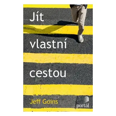 Jít vlastní cestou - Jeff Goins