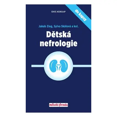 Dětská nefrologie do kapsy - Jakub Zieg, Sylva Skálová