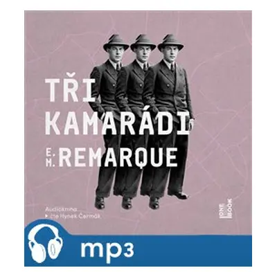 Tři kamarádi, mp3 - Erich Maria Remarque