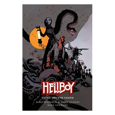 Hellboy - Vstříc mrtvým vodám - Mike Mignola, Gary Gianni