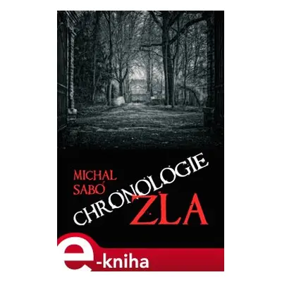 Chronologie zla - Michal Sabó