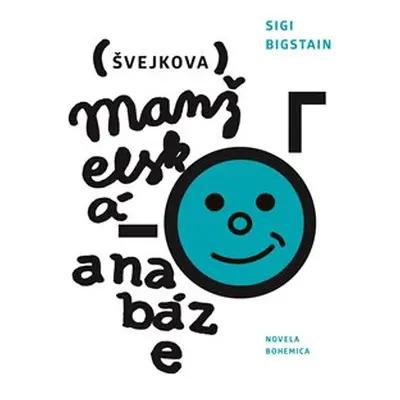 Švejkova manželská anabáze - Sigi Bigstain