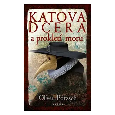 Katova dcera a prokletí moru - Oliver Pötzsch