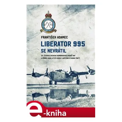 Liberator 995 se nevrátil - František Adamec