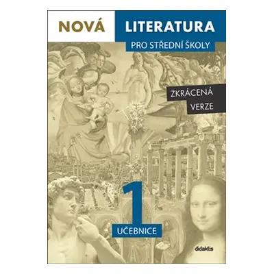 Nová literatura pro střední školy 1 učebnice - Zkrácená verze - Aneta Mladějovská, Pavel Šidák, 