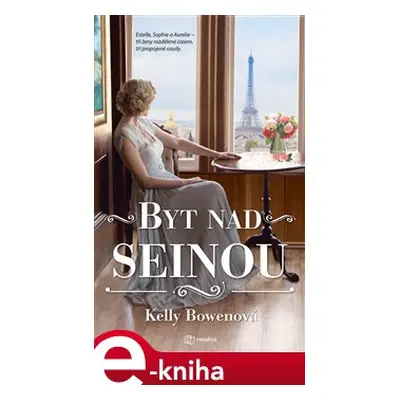 Byt nad Seinou - Kelly Bowenová