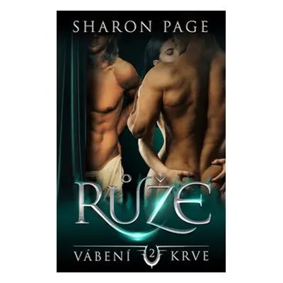 Růže - Vábení krve 2 - Sharon Page