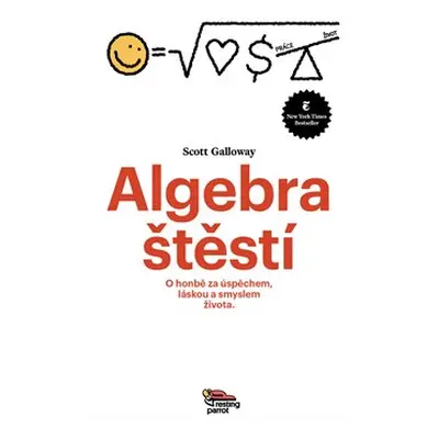 Algebra štěstí - Scott Galloway