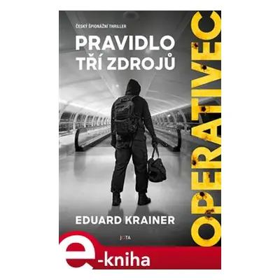 Operativec: Pravidlo tří zdrojů - Eduard Krainer