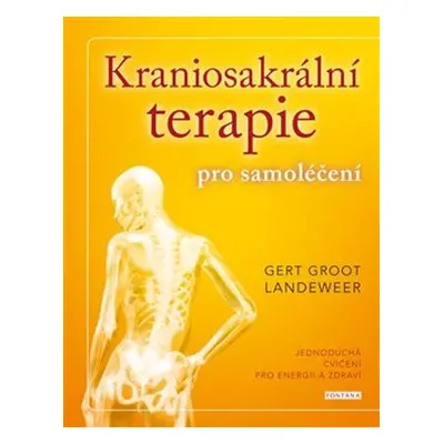 Kraniosakrální terapie pro samoléčení - Gert Groot Landeweer