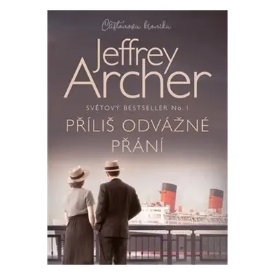 Příliš odvážné přání - Jeffrey Archer