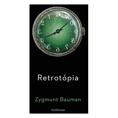 Retrotópia - Zygmunt Bauman