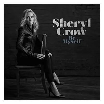 Be Myself - Sheryl Crow