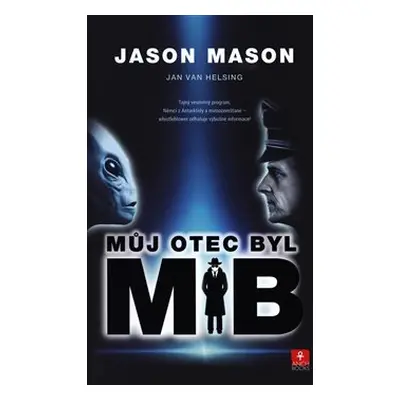 Můj otec byl MIB - Jan van Helsing, Jason Mason