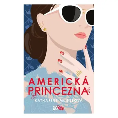 Americká princezna - Katharine McGeeová