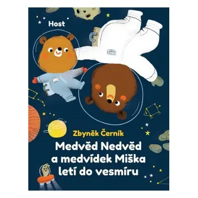 Medvěd Nedvěd a medvídek Miška letí do vesmíru - Zbyněk Černík