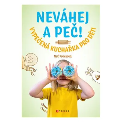 Neváhej a peč! - Nela Foberová