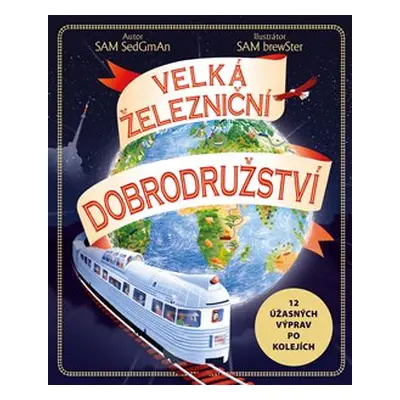 Velká železniční dobrodružství - Sam Brewster, Sam Sedgman