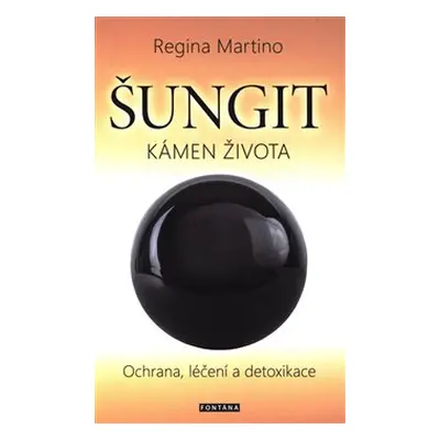 Šungit - kámen života - Regina Martino