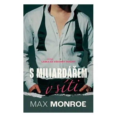 S miliardářem v síti - Max Monroe