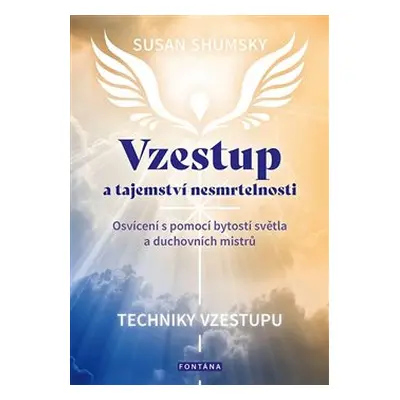 Vzestup a tajemství nesmrtelnosti - Susan Shumsky