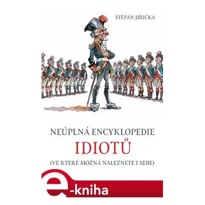 Neúplná encyklopedie idiotů - Štěpán Jiřička