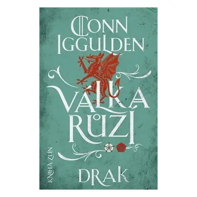 Válka růží 4: Drak - Conn Iggulden