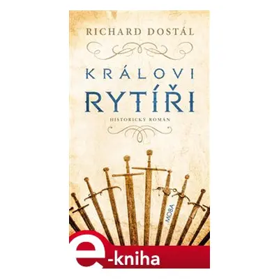 Královi rytíří - Richard Dostál