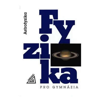 Fyzika pro gymnázia - Astrofyzika - Martin Macháček