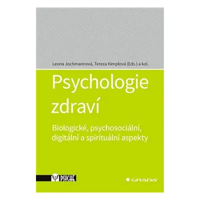 Psychologie zdraví - Tereza Kimplová, Leona Jochmannová, kolektiv