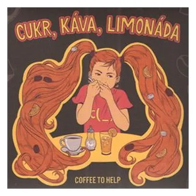 Coffee To Help - Cukr, káva, limonáda Digipack CD