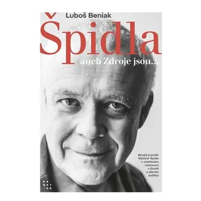 Špidla aneb Zdroje jsou... - Vladimír Špidla, Luboš Beniak