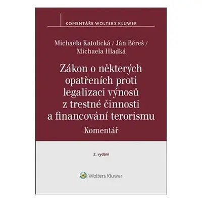 Zákon o některých opatřeních proti legalizaci výnosů z trestné činnosti - Ján Béreš, Michaela Ka