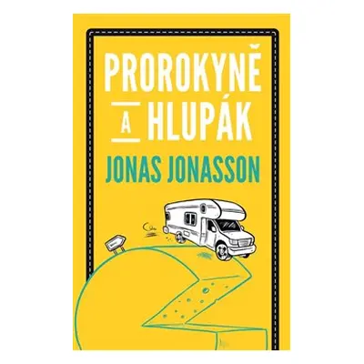 Prorokyně a hlupák - Jonas Jonasson