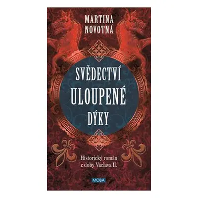 Svědectví uloupené dýky - Martina Novotná