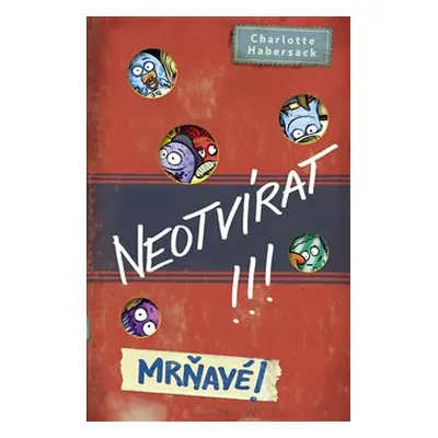 Neotvírat! Mrňavé! - Charlotte Habersack