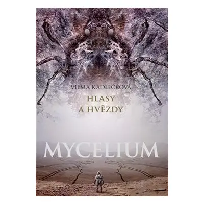 Mycelium V: Hlasy a hvězdy - Vilma Kadlečková