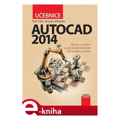 AutoCAD 2014: Učebnice - Petr Fořt, Jaroslav Kletečka