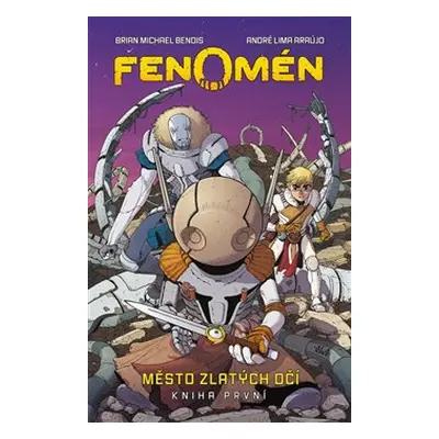 Fenomén: Město zlatých očí - André Lima Araújo, Brian Michael Bendis