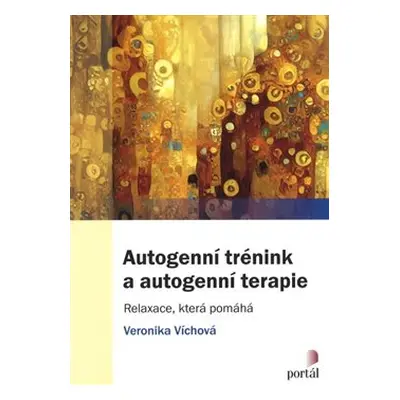 Autogenní trénink a autogenní terapie - Veronika Víchová, kolektiv