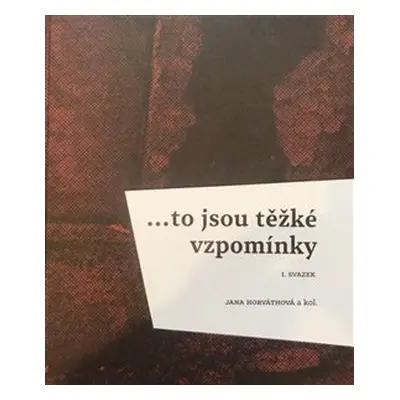 ...to jsou těžké vzpomínky - Jana Horváthová