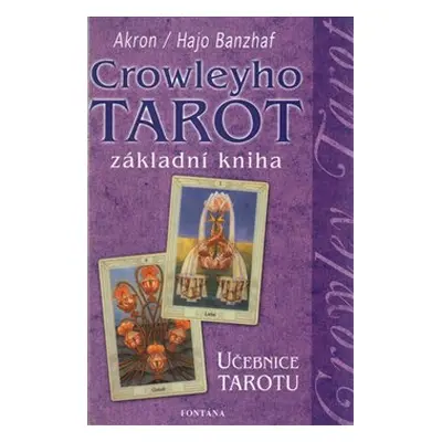 Crowleyho tarot - základní kniha - učebnice tarotu - Hajo Banzhaf