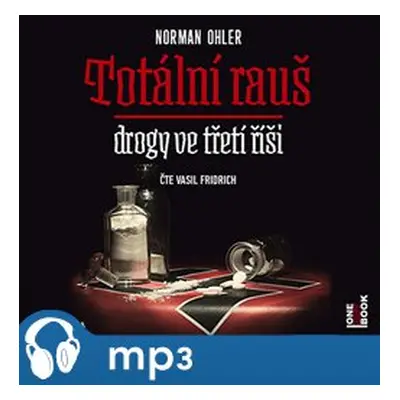 Totální rauš, mp3 - Norman Ohler