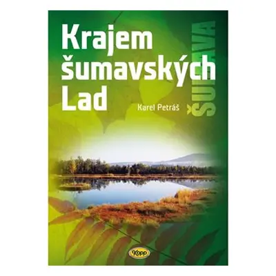 Krajem šumavských Lad - Karel Petráš