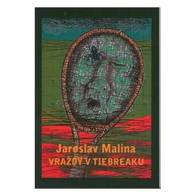 Vraždy v tiebreaku - Jaroslav Malina