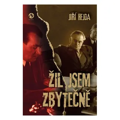 Žil jsem zbytečně - Jiří Hejda