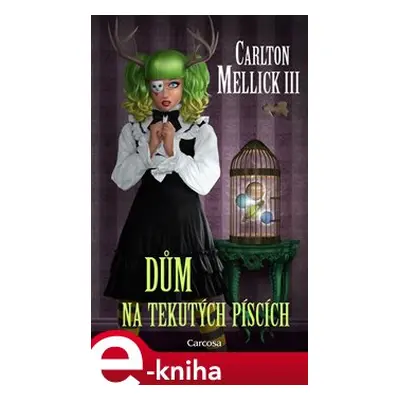 Dům na tekutých píscích - Carlton Mellick III