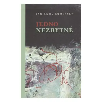 Jedno nezbytné - Jan Amos Komenský