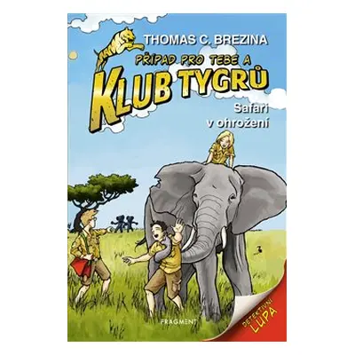 Klub Tygrů – Safari v ohrožení - Thomas Brezina